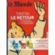 Le Monde Hors/Série - Tintin, Le Retour